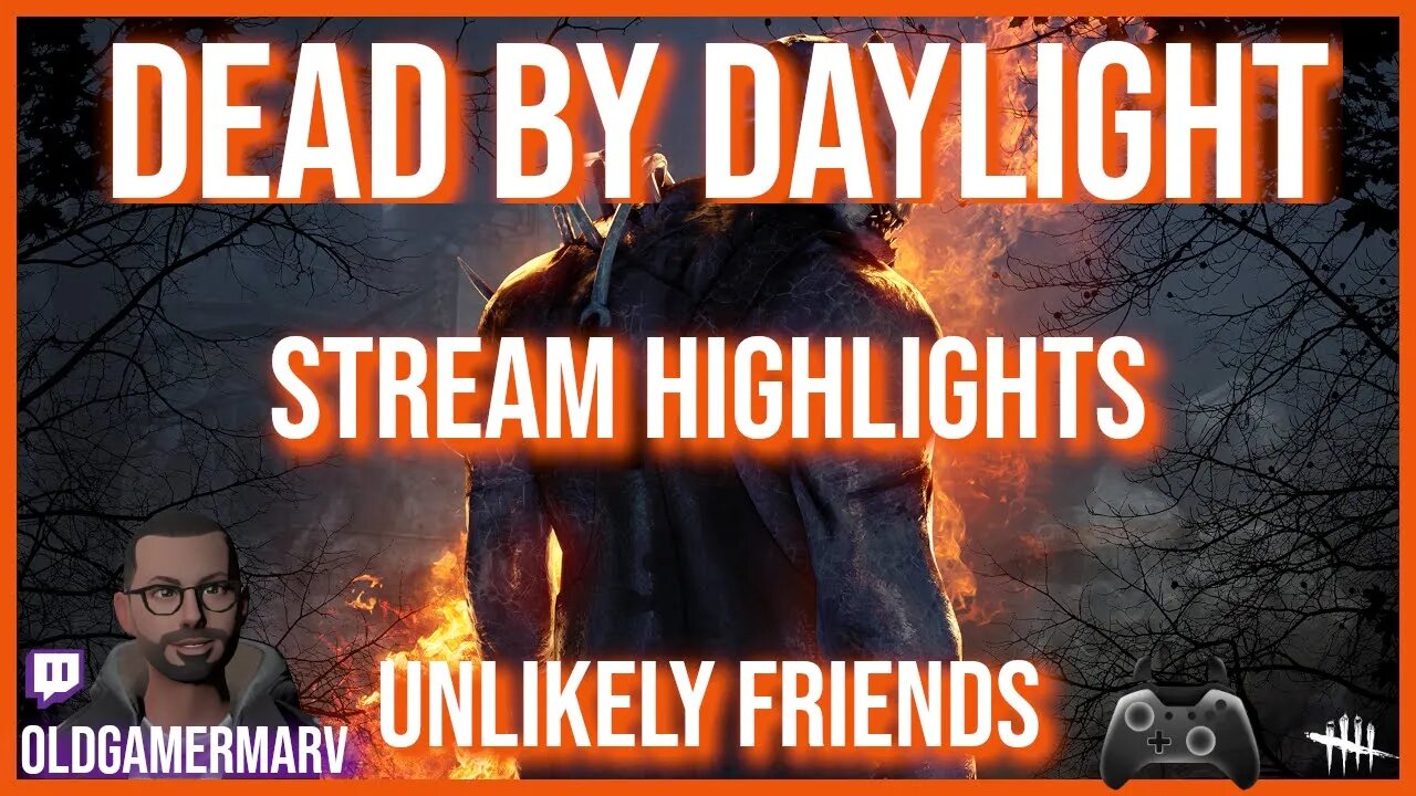 Dead by Daylight - Stream Highlights - Unlikely Friends