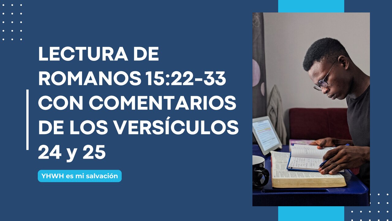 📖 Lectura de Romanos 15:22-33 con comentarios (15:24-25)