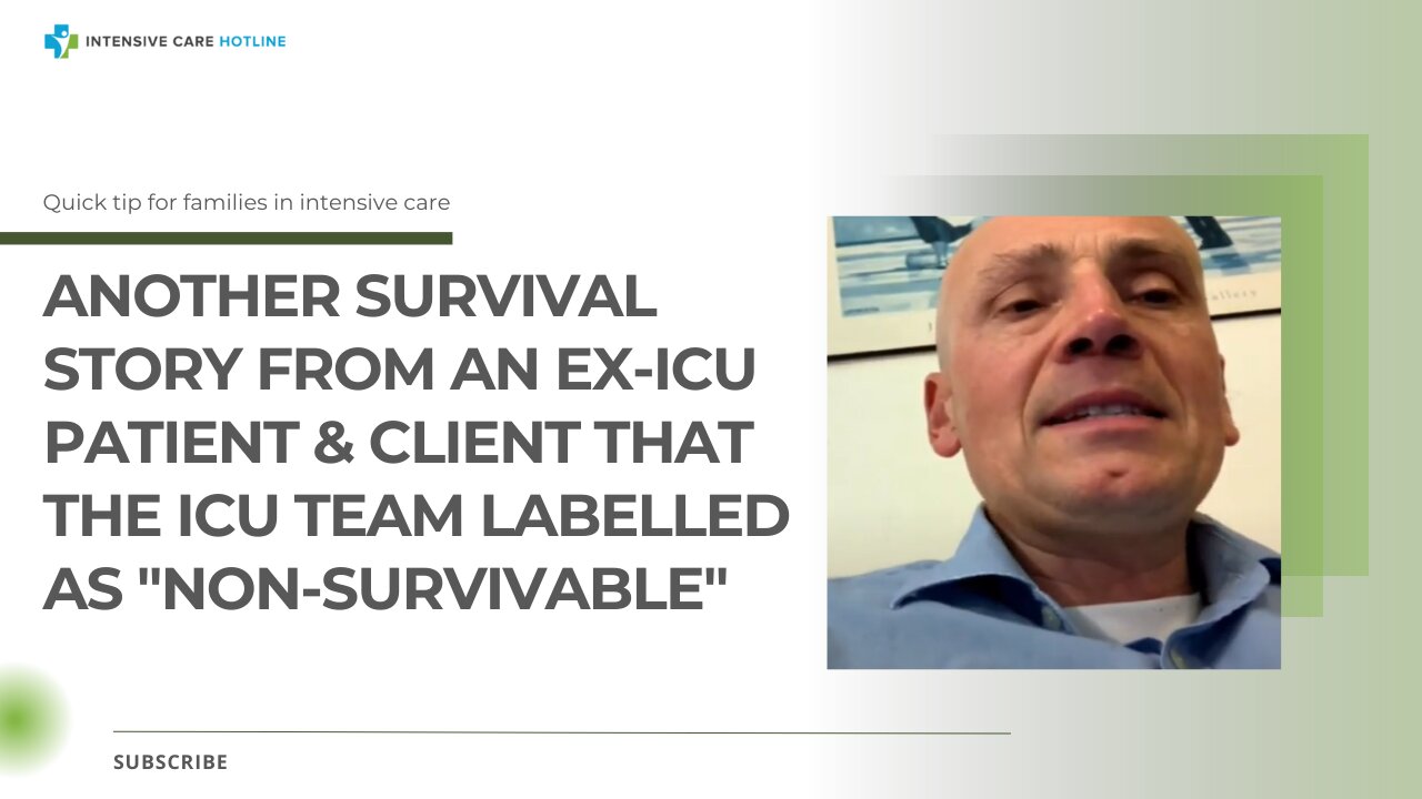 Another Survival Story from an Ex-ICU Patient& Client that the ICU Team Labelled as "Non-Survivable"