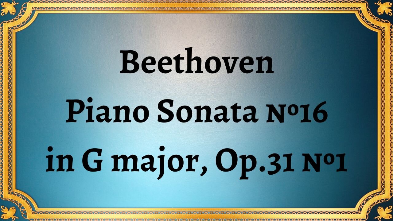 Beethoven Piano Sonata №16 in G major, Op.31 №1