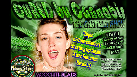 Cured By Cannabis by Carmela Wishlow Talk#21 "Starting Up again After Summer Break"
