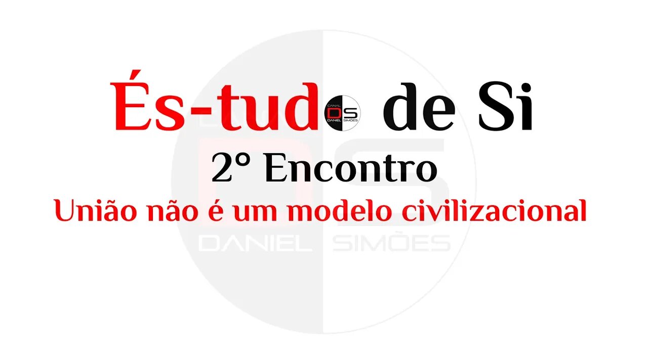 2° Encontro És-tudo de Si - União não é um modelo civilizacional