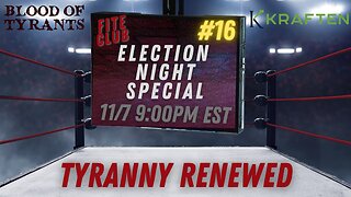 FiteClub #16 Election Night 2023 - Tyranny Renewed