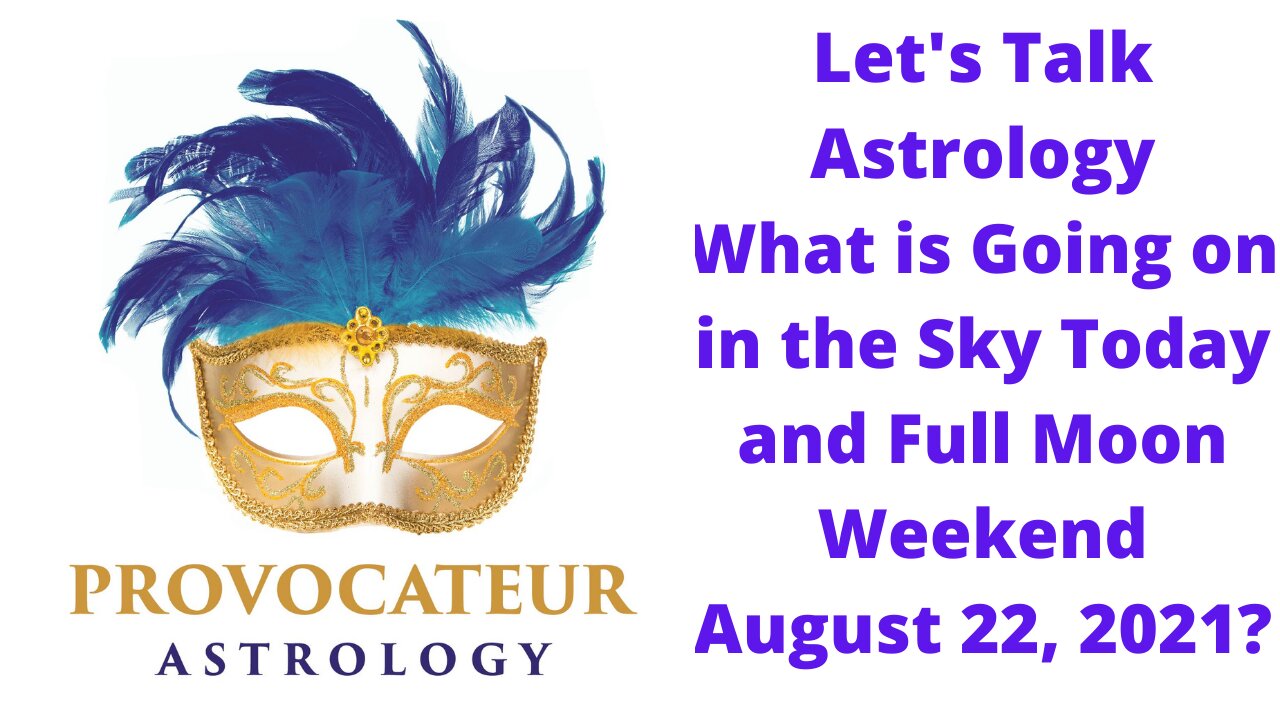 What's Going On in the Sky Today and the Full Moon August 22