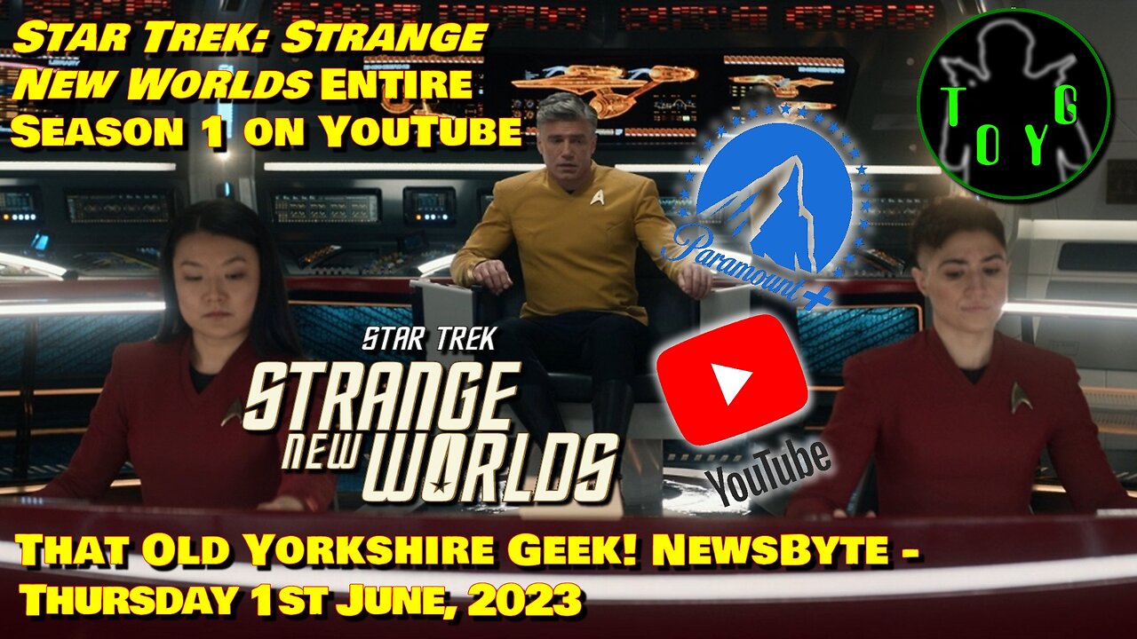 Star Trek: Strange New Worlds Entire Season 1 on YouTube! - TOYG! News Byte - 1st June, 2023