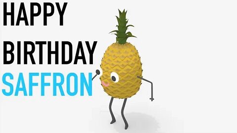 Happy Birthday SAFFRON! - PINEAPPLE Birthday Song