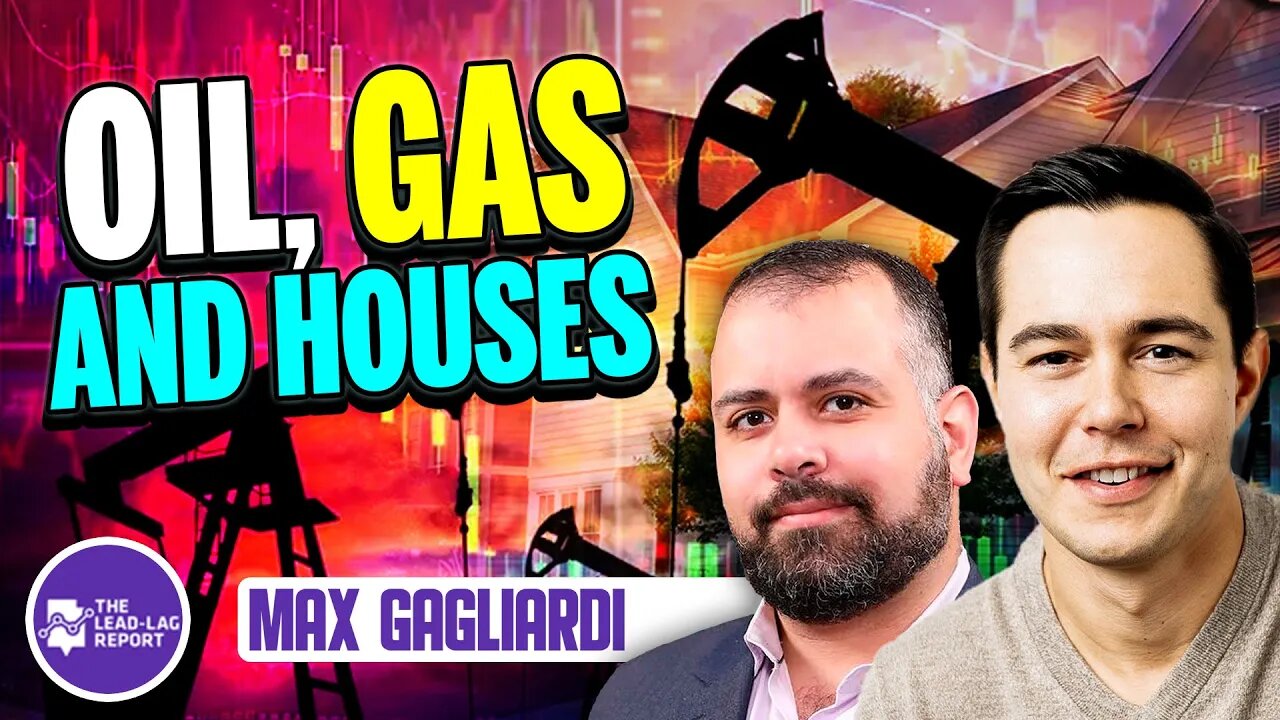 Oil, Gas, and Houses: Unveiling Investment Patterns with Max Gagliardi