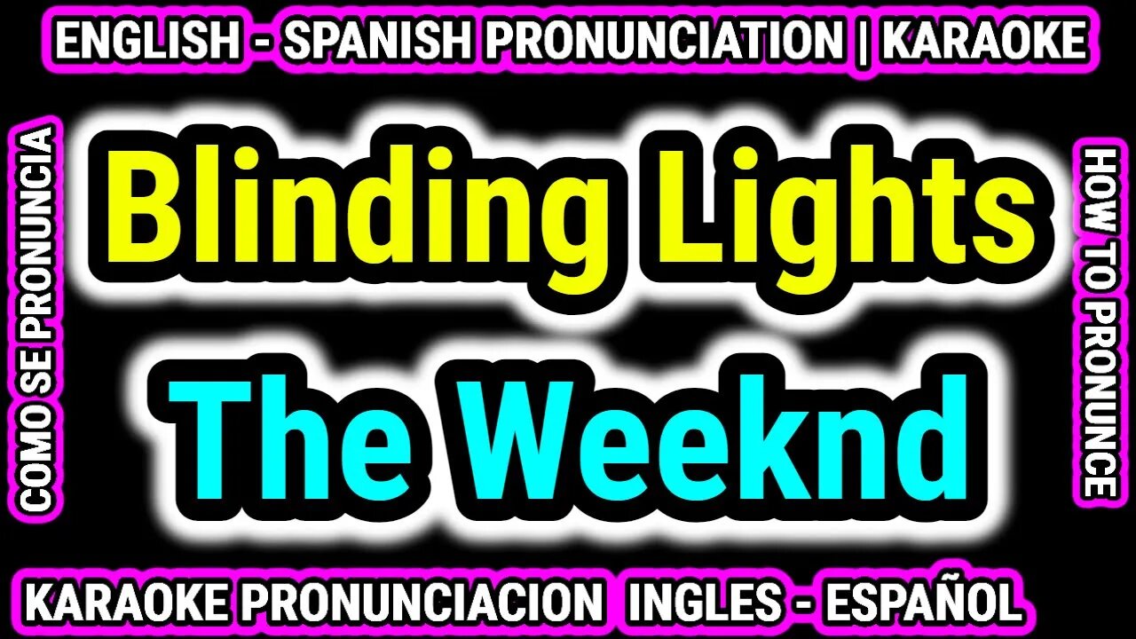 Blinding Lights The Weeknd | Aprende Como hablar cantar con pronunciacion en ingles español