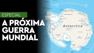 A próxima guerra mundial será pela Antártida?