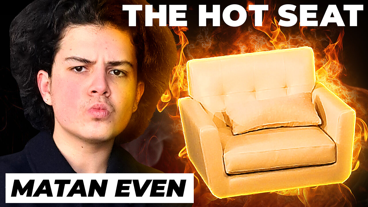 🔥 THE HOT SEAT with Matan Even!