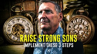 How To Raise Strong Men | 3 Grim Cycles