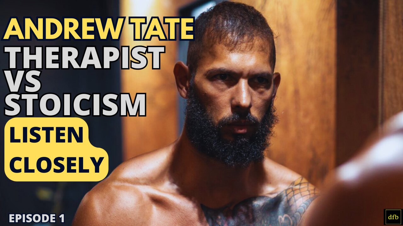 Andrew Tate - Stoicism Vs The Therapist Episode 1