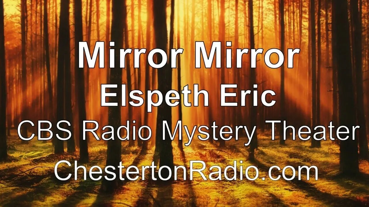 Mirror Mirror - Elspeth Eric - CBS Radio Mystery Theater