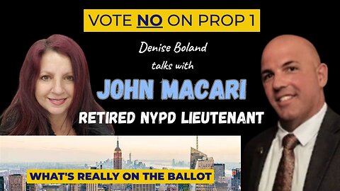 Retired Lt. John Macari and Denise Boland Discuss New York and Proposal 1