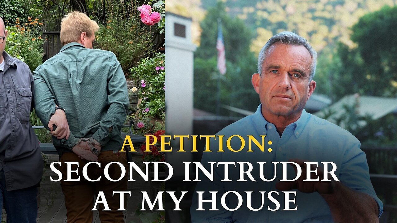 Petition: Second Intruder at My House! | RFK Jr.