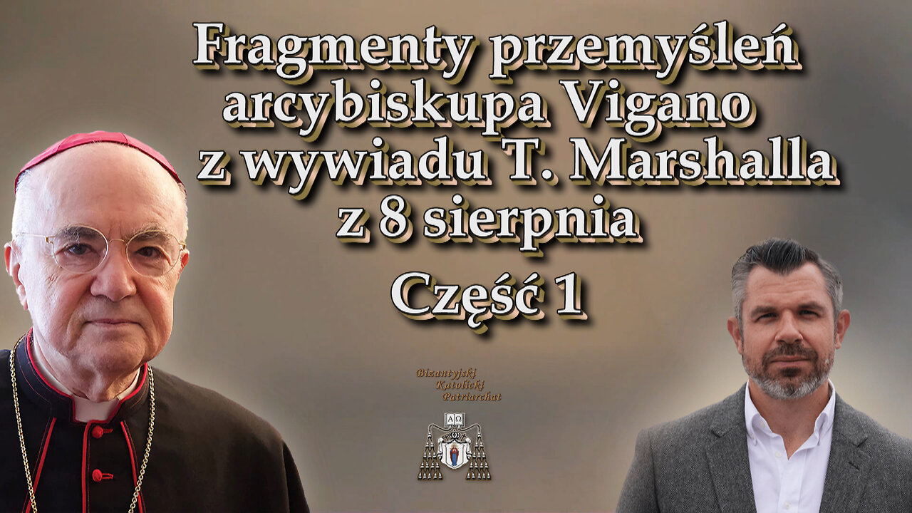 Fragmenty przemyśleń arcybiskupa Vigano z wywiadu T. Marshalla z 8 sierpnia /Сzęść 1/