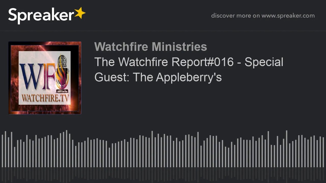 The Watchfire Report#016 - Special Guest: The Appleberry's