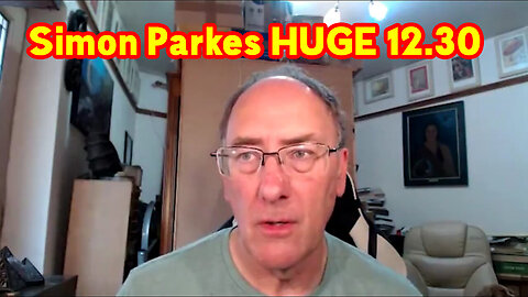 Simon Parkes Shocking News 12.30.22