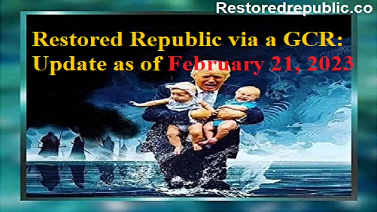 Restored Republic via a GCR Update as of February 21, 2023