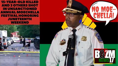 15 y/o Killed & 3 Others Shot in Unsanctioned Annual Moechella Festival Honoring Juneteenth Weekend