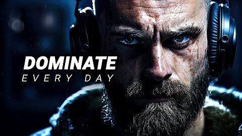 DOMINATE EVERY DAY - Motivational Speech
