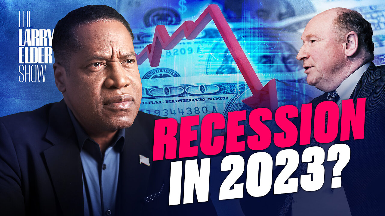 As Inflation and Interest Rate Rise, Are We Heading Into a Recession in 2023? | The Larry Elder Show