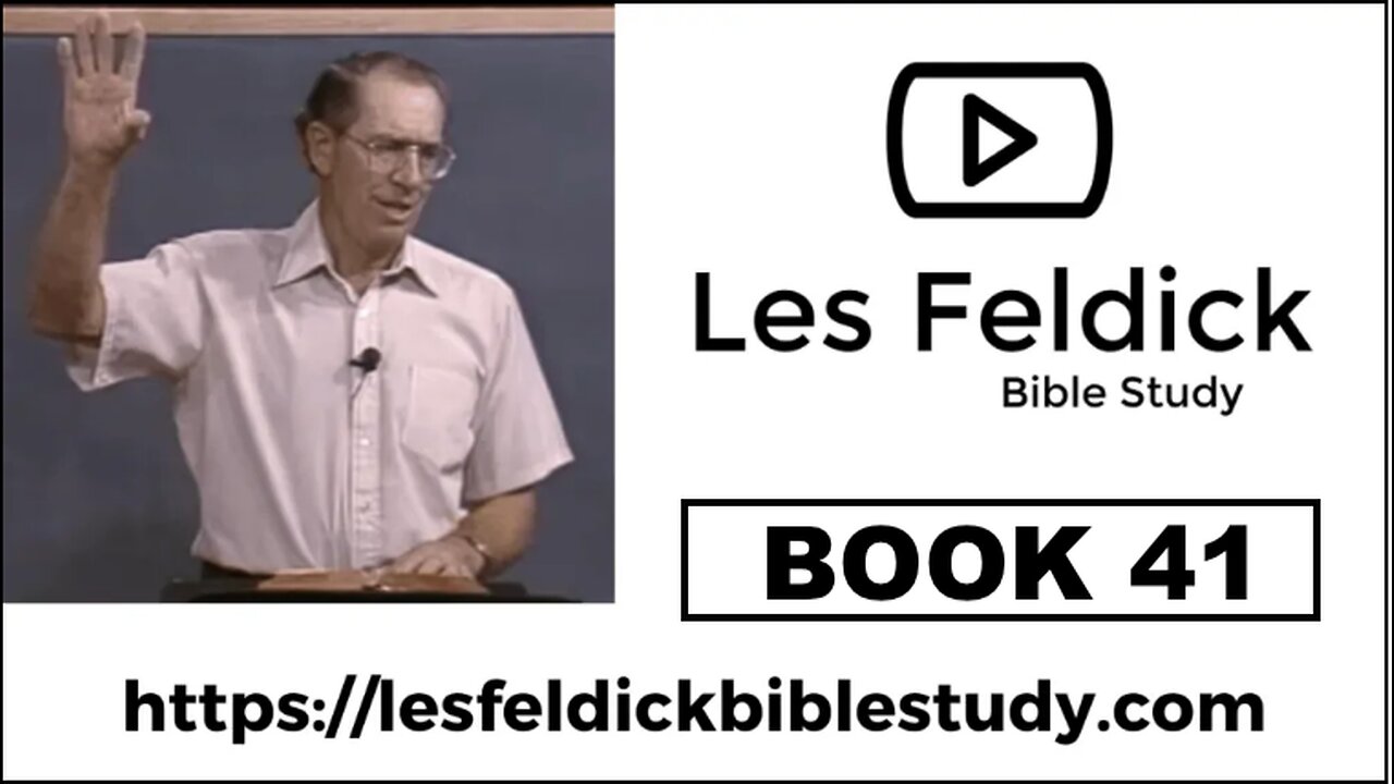 Les Feldick Bible Study-“Through the Bible” BOOK 41