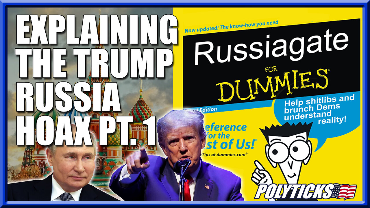 Explaining the Russiagate Hoax Pt. 1 - The Steele Dossier & Crowdstrike