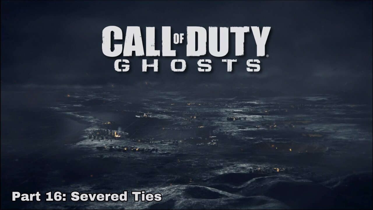 Call of Duty: Ghost - Part 16 - Severed Ties