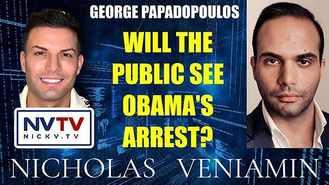 GEORGE PAPADOPOULOS DISCUSSES "WILL THE PUBLIC SEE OBAMA'S ARREST" WITH NICHOLAS VENIAMIN