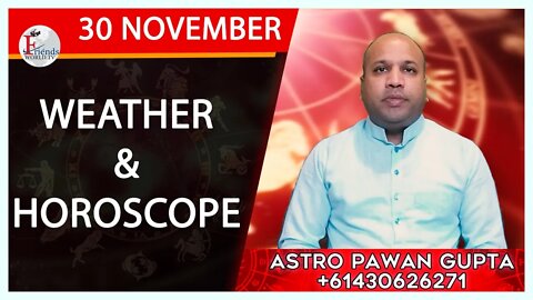 Weather Report & Horoscope - 30 NOVEMBER | VARUN TIWARI | ASTRO PAWAN