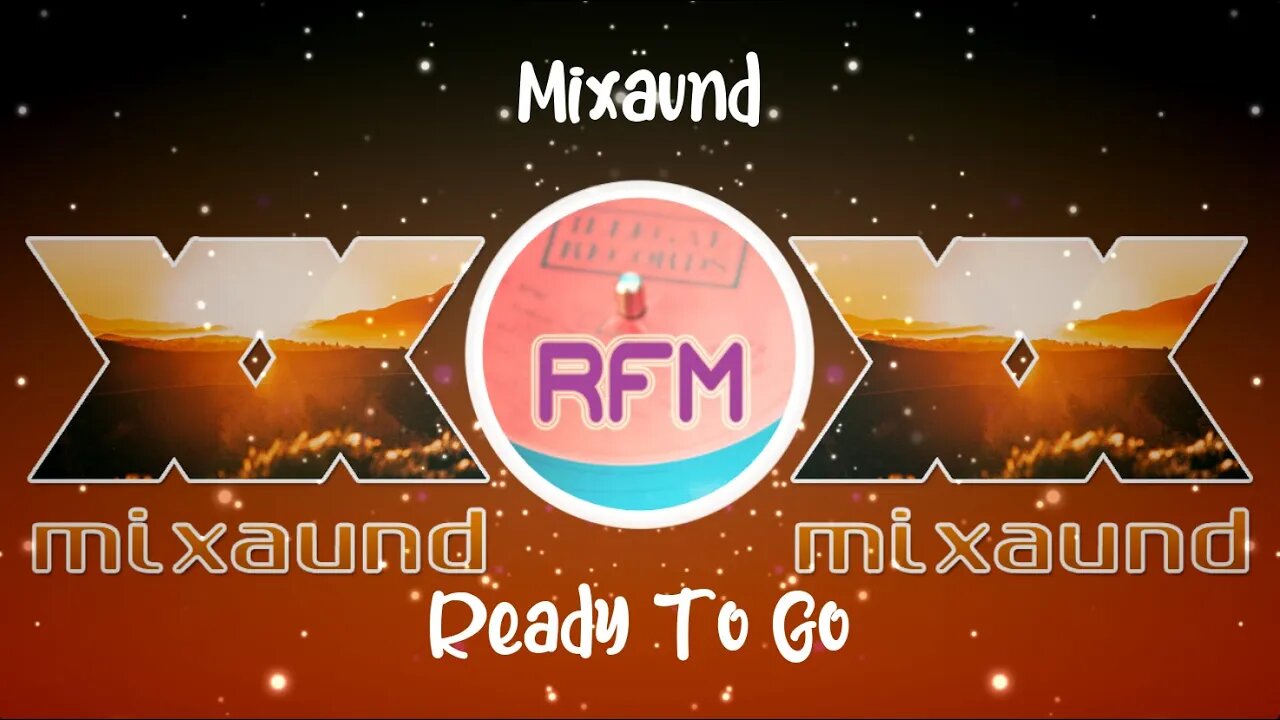 Ready To Go - Mixaund - Royalty Free Music RFM2K