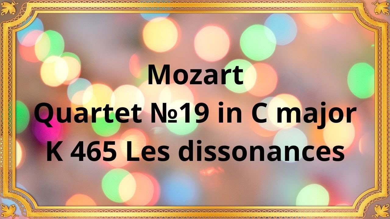 Mozart Quartet №19 in C major, K 465 Les dissonances