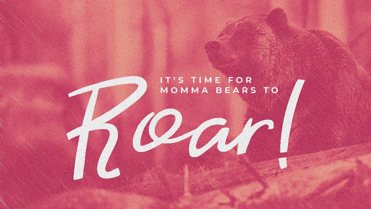 It's time for Momma Bears to Roar!- Part I | Jubilee Worship Center