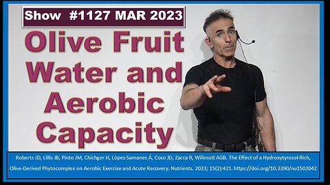 Olive Fruit Water and Exercise Performance Episode 1127 MAR 2023