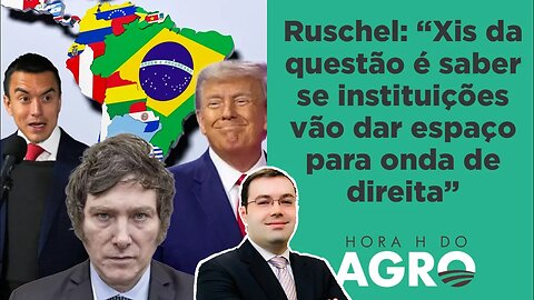 Onda de direita vai avançar na América? | HORA H DO AGRO