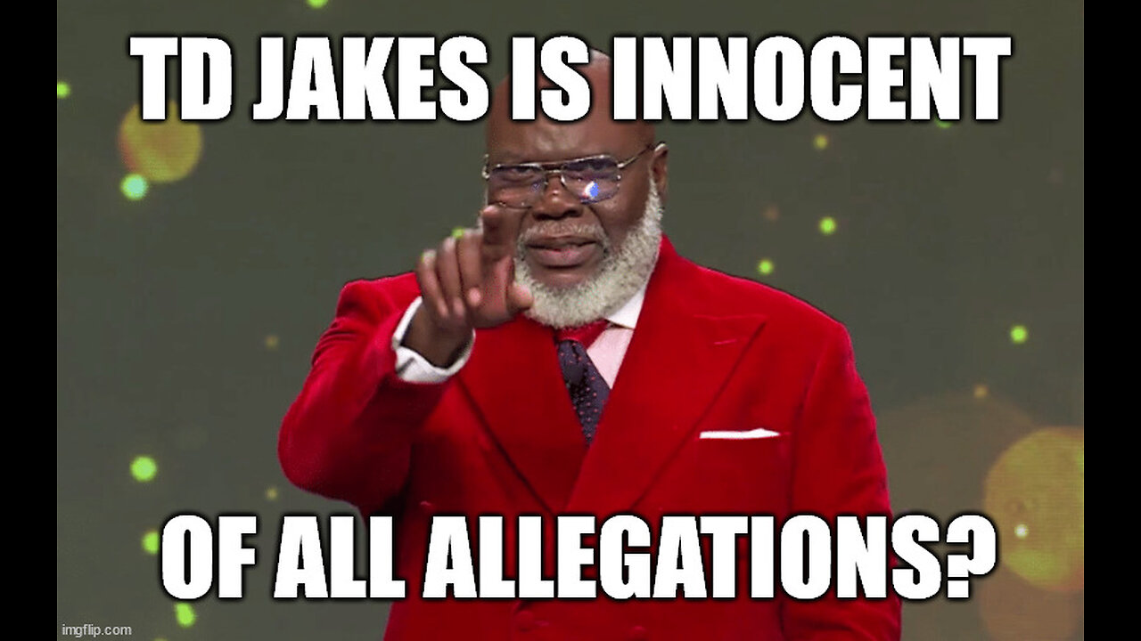 Addressing TD Jakes' Addressing of the Allegations