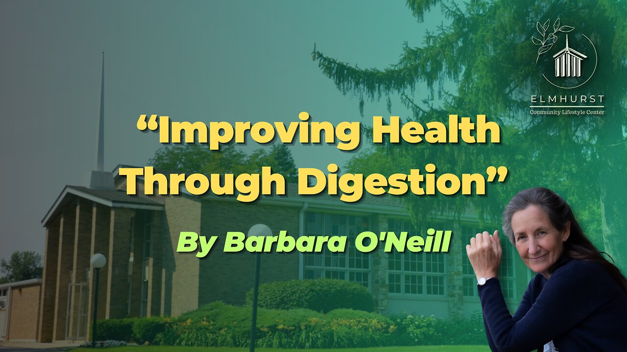 “Improving Health Through Digestion” by Barbara O’Neill