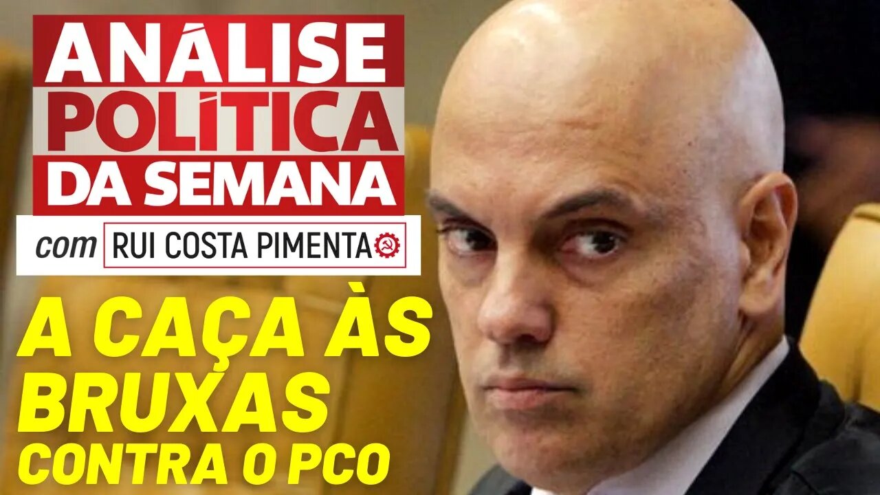 A caça às bruxas do STF contra o PCO - Análise Política da Semana, com Rui Costa Pimenta - 18/06/22