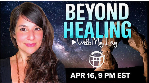 BEYOND HEALING with MAY LEVY - APR 16