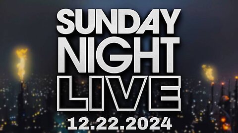 Sunday Night Live FULL SHOW - 12/22/2024