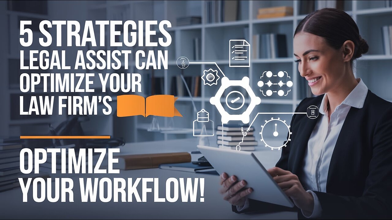 5 Essential Strategies to Boost Your Law Firm’s Efficiency with Legal Assist.