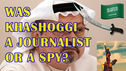 Khashoggi, journalist or spy? The changing face of Saudi