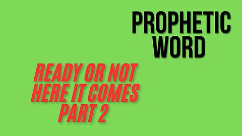 Prophetic Flow - Ready or Not Part 2