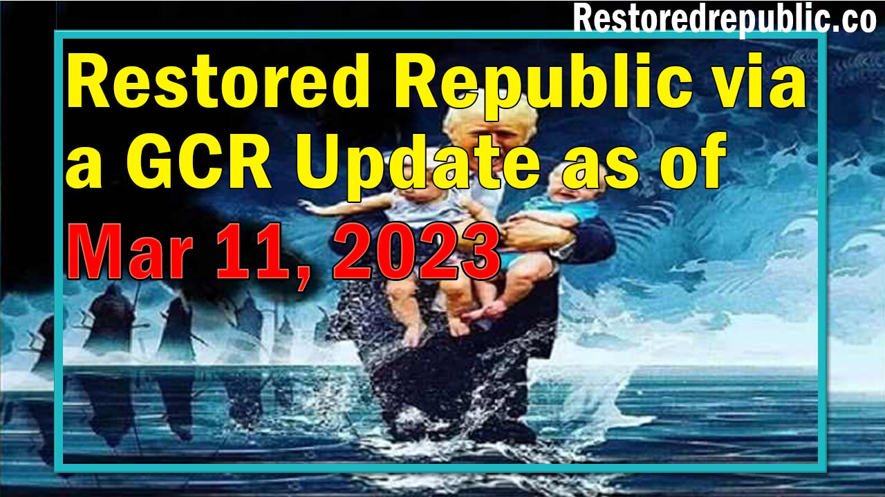 Restored Republic via a GCR Update as of March 11, 2023 - Judy Byington