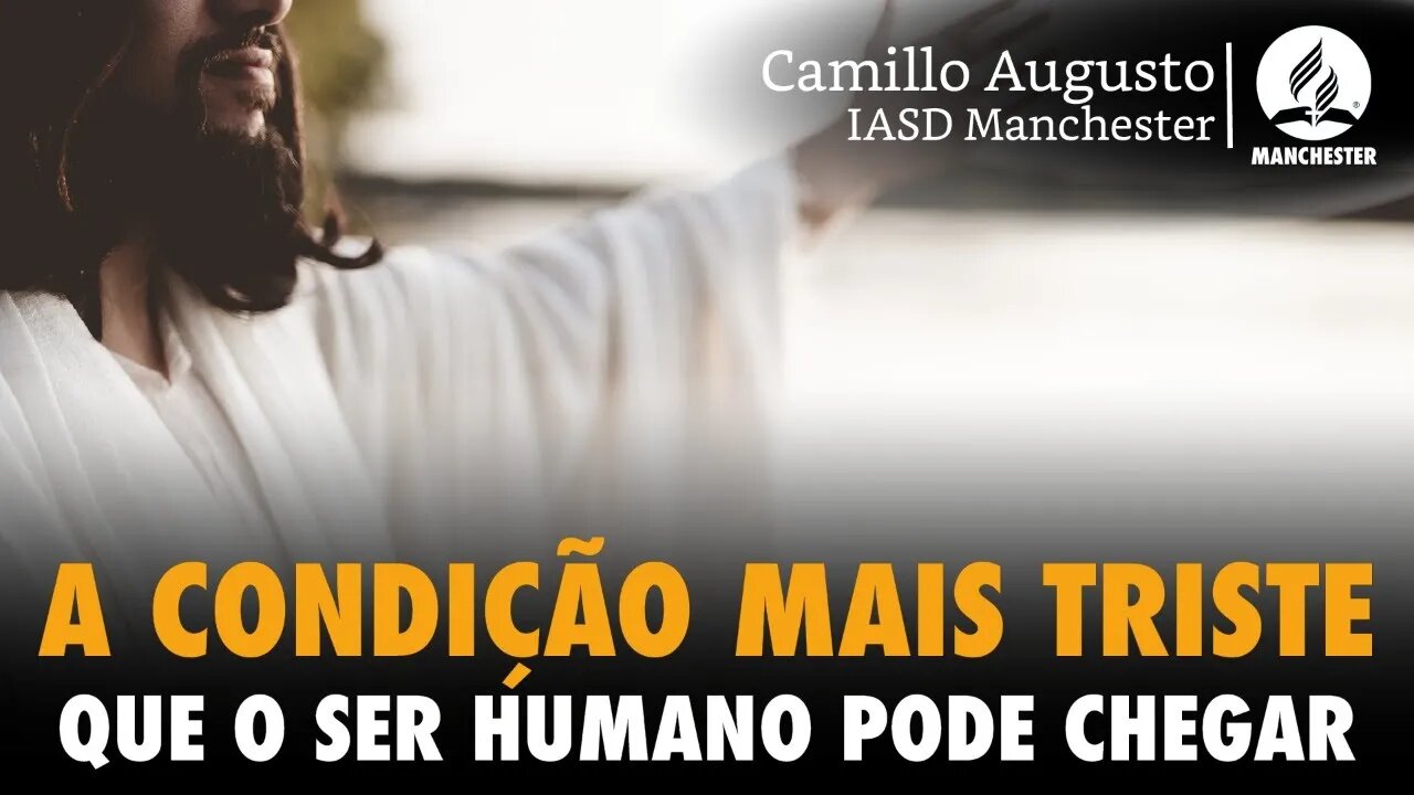 A CONDIÇÃO MAIS TRISTE QUE O SER HUMANO PODE CHEGAR - JESUS À CAMIMNHO DE EMAÚS