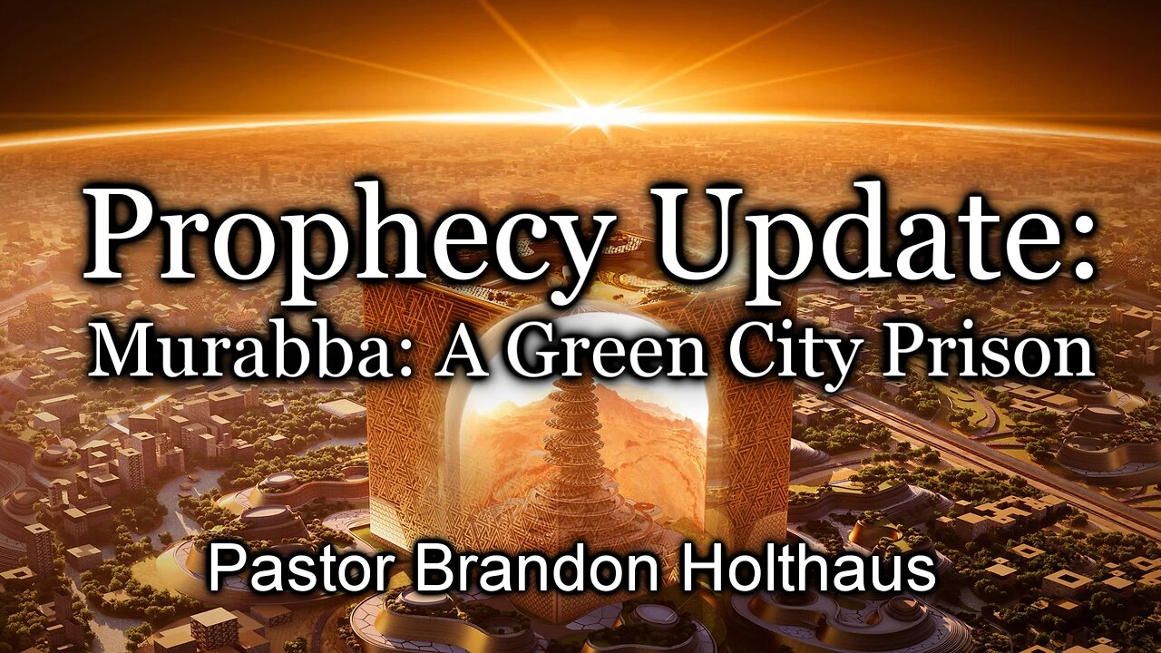 Prophecy Update: Murabba: A Green City Prison