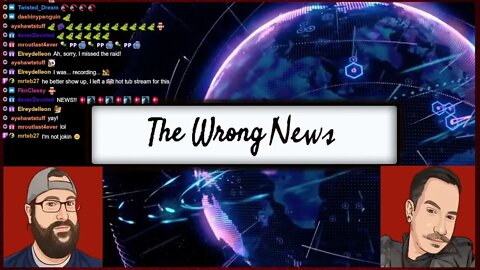 VOD: The Wrong News - 4-19-22 - Lets make sense of this crazy week! Bring a drink or 3!