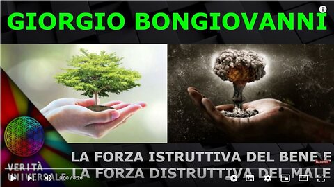 Giorgio Bongiovanni - La Forza Istruttiva del Bene e la Forza Distruttiva del Male