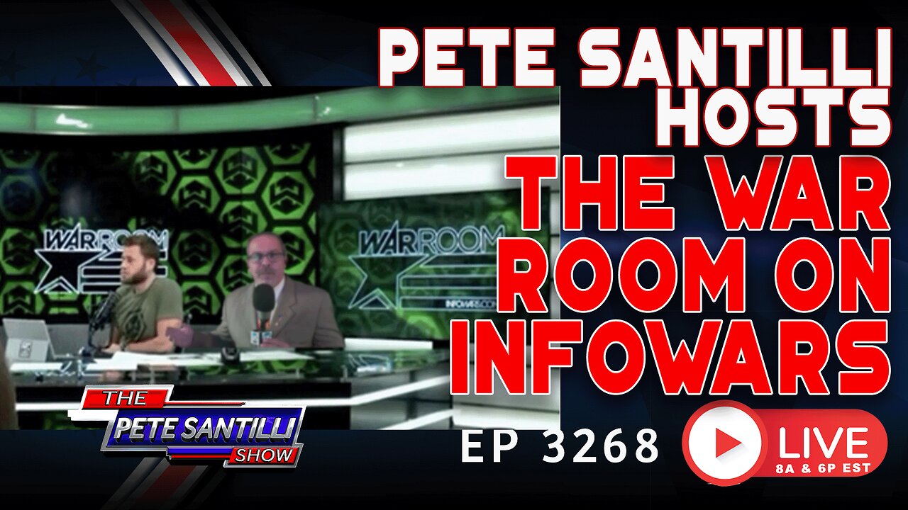 PETE SANTILLI HOSTS THE WAR ROOM ON Infowars.com | EP 3268-4PM